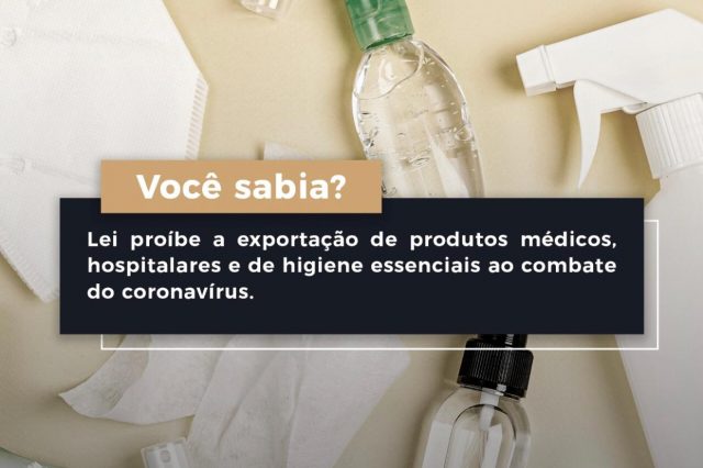 Legislação proíbe exportação de produtos essenciais ao combate do COVID-19